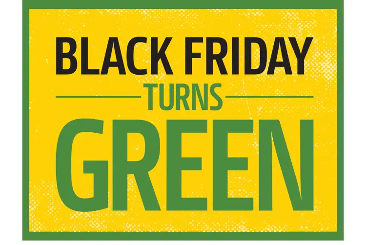 Black Friday Turns Green!